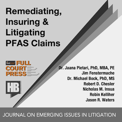 Remediating, Insuring, and Litigating PFAS Claims