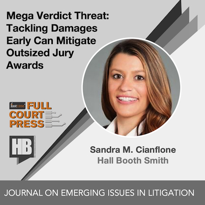 Mega Verdict Threat: Tackling Damages Early Can Mitigate Outsized Jury Awards