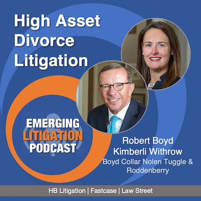 High-Asset Divorce Litigation with Robert D. Boyd and Kimberli C. Withrow