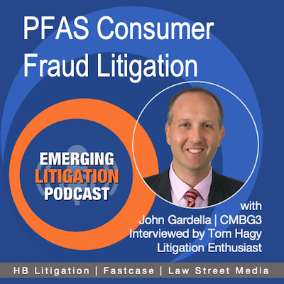 PFAS Consumer Fraud Litigation with John Gardella
