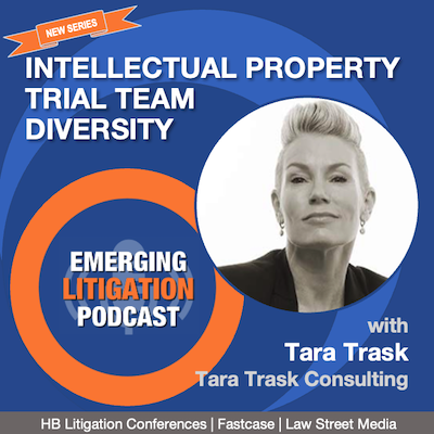 Intellectual Property Trial Team Diversity with Tara Trask
