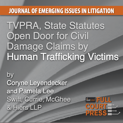TVPRA, State Statutes Open Door for Civil Damage Claims by Human-Trafficking Victims